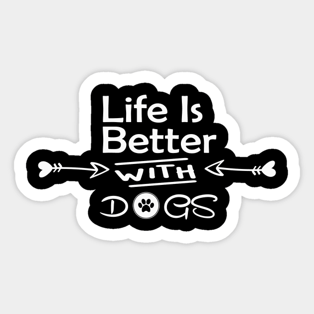 Life is better with dogs - unisex tshirt. dog mom shirt, dog mom shirts, dog lover shirt, dog person shirt, dog lover, dog shirts for women Sticker by wiixyou